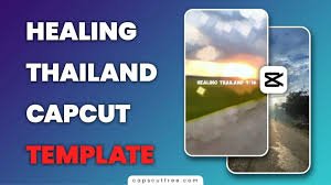 healing thailand capcut template